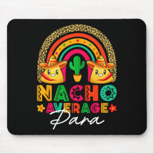 Nacho Average Para Sombrero Hat Mexican Fiesta Cin Mouse Mat