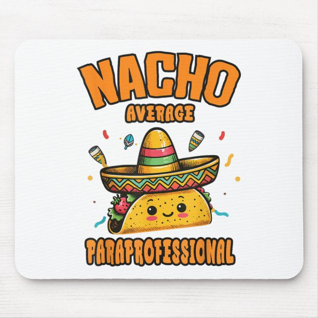 Nacho Average Paraprofessional Cinco De Mayo Funny Mouse Mat (Front)