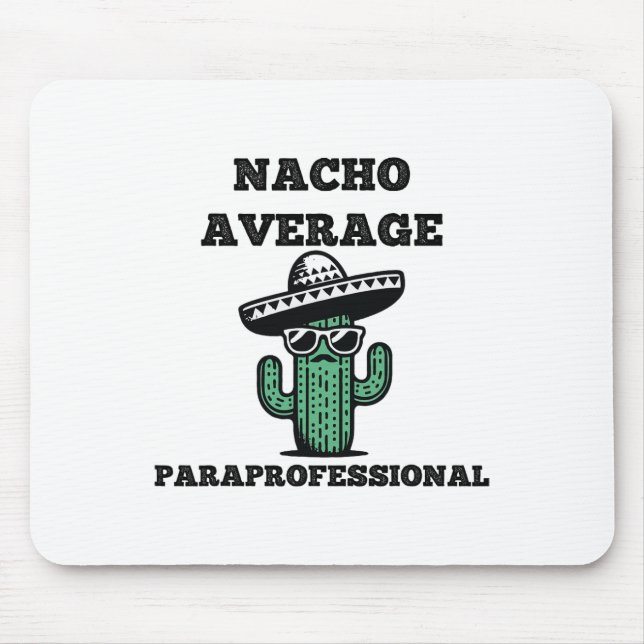 Nacho Average Paraprofessional Mexican Cinco De Ma Mouse Mat (Front)