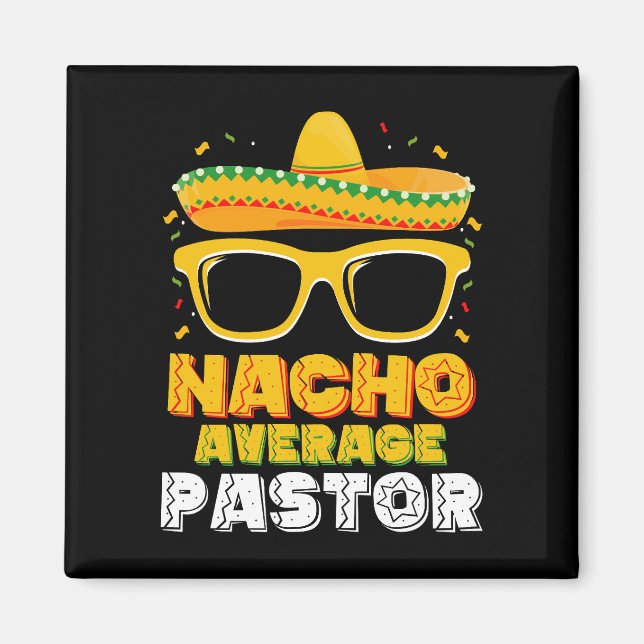 Nacho Average Pastor Cinco de Mayo Magnet (Front)