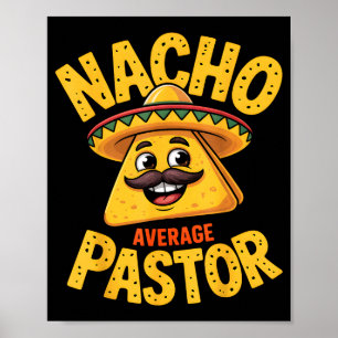 Nacho Average Pastor Funny Christian Poster
