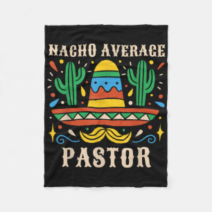 Nacho Average Pastor Funny Mexican Preacher Religi Fleece Blanket