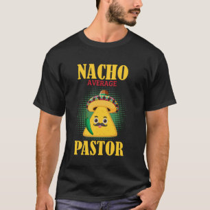 Nacho Average Pastor Mexican Preacher Religious Le T-Shirt