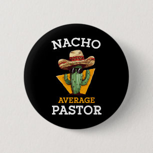 Nacho Average Pastor Preacher Religious Leader Cin 6 Cm Round Badge