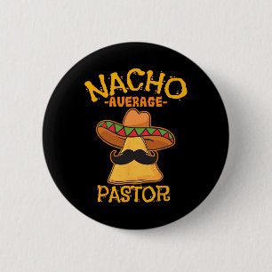 Nacho Average Pastor Preacher Religious Leader Cin 6 Cm Round Badge