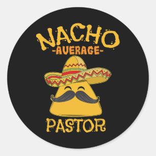 Nacho Average Pastor Preacher Religious Leader Cin Classic Round Sticker