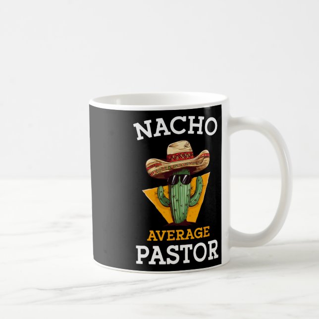 Nacho Average Pastor Preacher Religious Leader Cin Coffee Mug (Right)