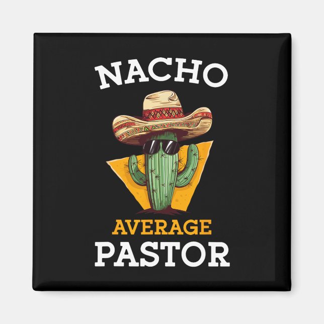 Nacho Average Pastor Preacher Religious Leader Cin Magnet (Front)