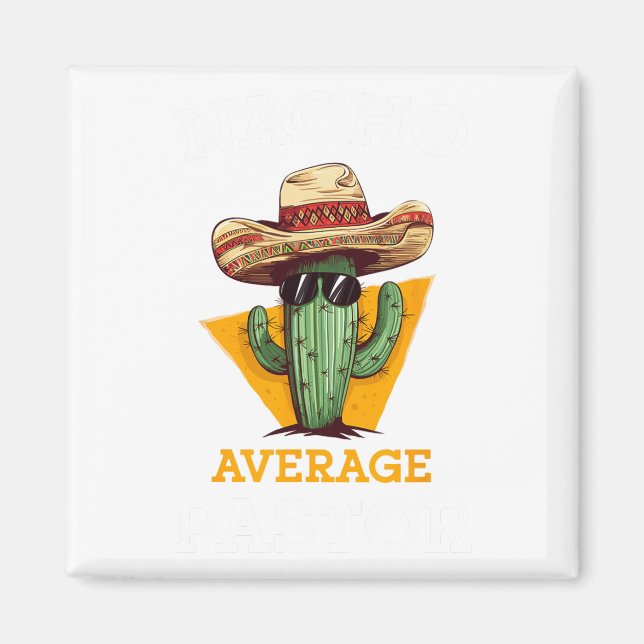Nacho Average Pastor Preacher Religious Leader Cin Magnet (Front)