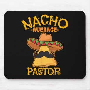 Nacho Average Pastor Preacher Religious Leader Cin Mouse Mat