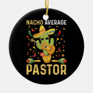 Nacho Average Pastor Religious Leader Cinco De May Ceramic Tree Decoration