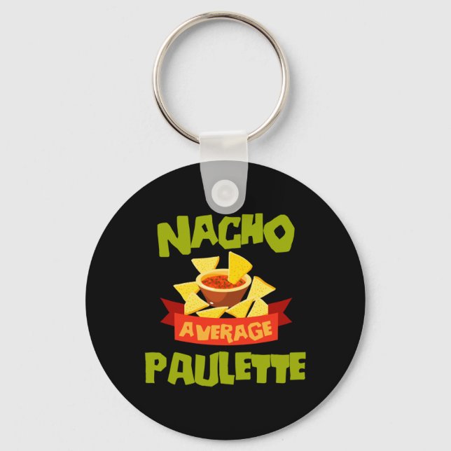 Nacho Average Paulette Funny Birthday Personalised Key Ring (Front)