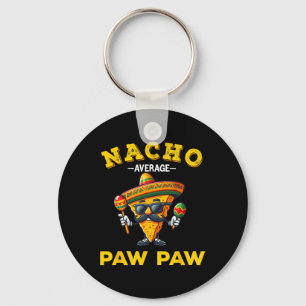 Nacho Average Paw Paw Cinco De Mayo Mexican Grandp Key Ring
