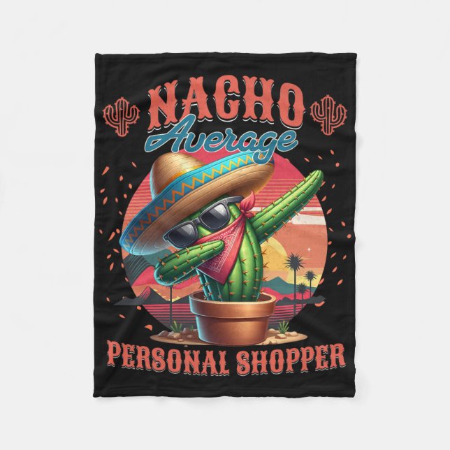 Nacho Average Personal Shopper Funny Cinco De Mayo Fleece Blanket (Front)