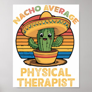 Nacho Average Physical Therapist Mexican Cinco De Poster