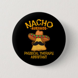 Nacho Average Physical Therapy Istant Cinco De May 6 Cm Round Badge