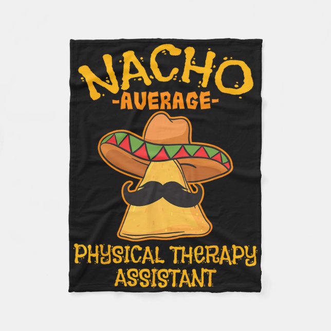 Nacho Average Physical Therapy Istant Cinco De May Fleece Blanket (Front)