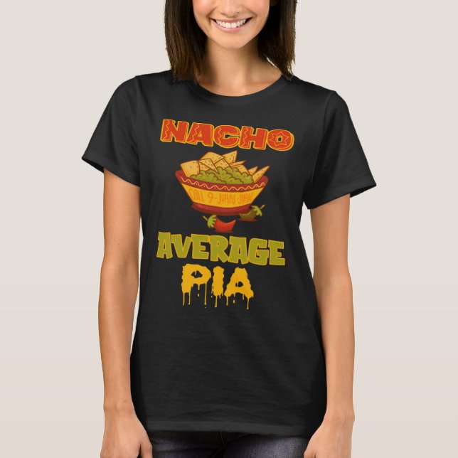 Nacho Average Pia T-Shirt (Front)