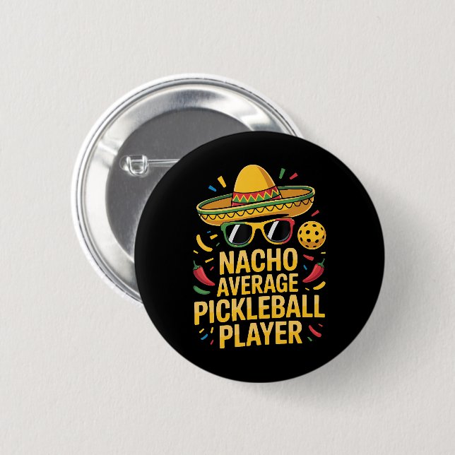 Nacho Average Pickleball Player 6 Cm Round Badge (Front & Back)