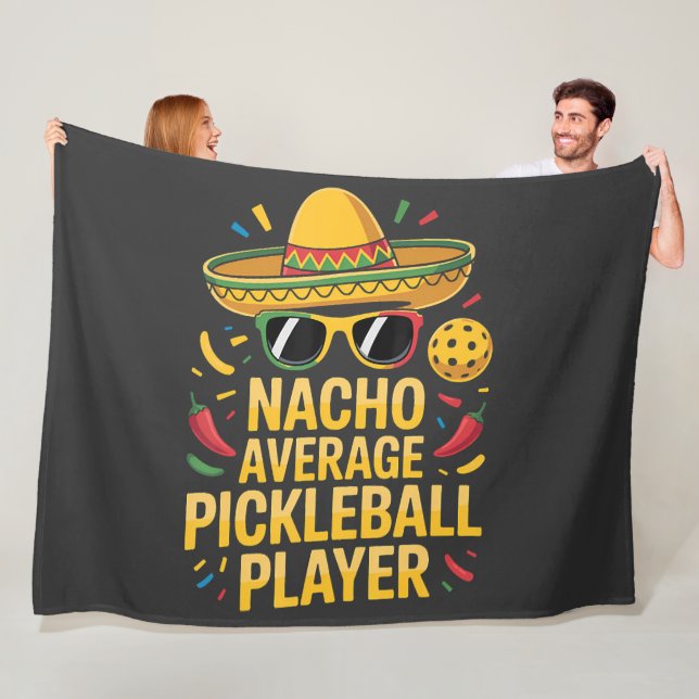 Nacho Average Pickleball Player Fleece Blanket (In Situ)