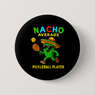 Nacho average pickleball player funny mexican cinc 6 cm round badge