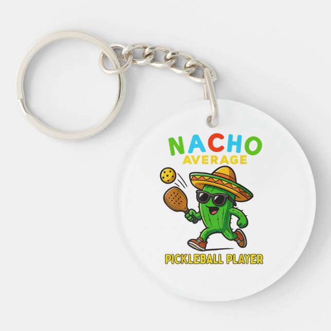 Nacho Average Pickleball Player Key Ring (Front)