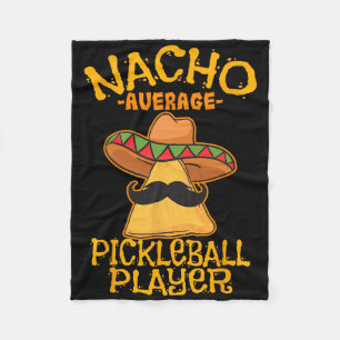 Nacho Average Pickleball Player Mexican Sport Cinc Fleece Blanket