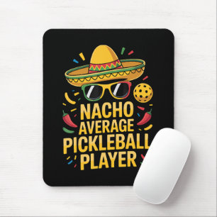 Nacho Average Pickleball Player Mouse Mat