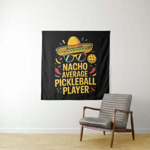 Nacho Average Pickleball Player Tapestry