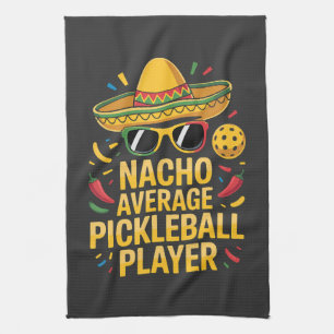 Nacho Average Pickleball Player Tea Towel