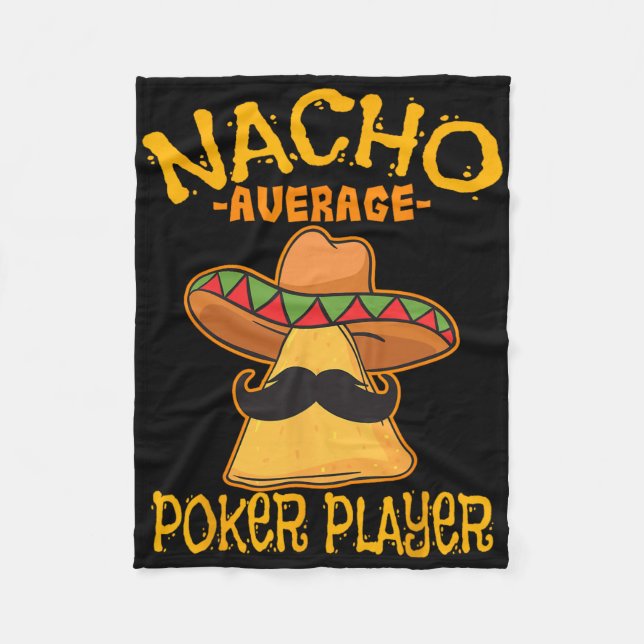Nacho Average Poker Player Mexican Card Games Cinc Fleece Blanket (Front)