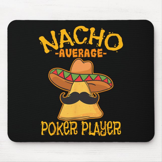 Nacho Average Poker Player Mexican Card Games Cinc Mouse Mat (Front)