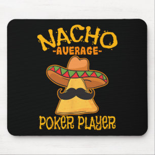 Nacho Average Poker Player Mexican Card Games Cinc Mouse Mat