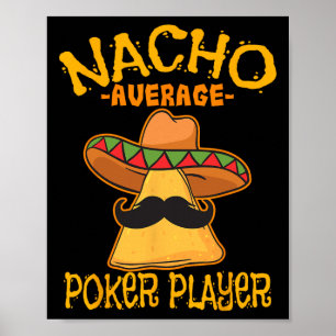 Nacho Average Poker Player Mexican Card Games Cinc Poster