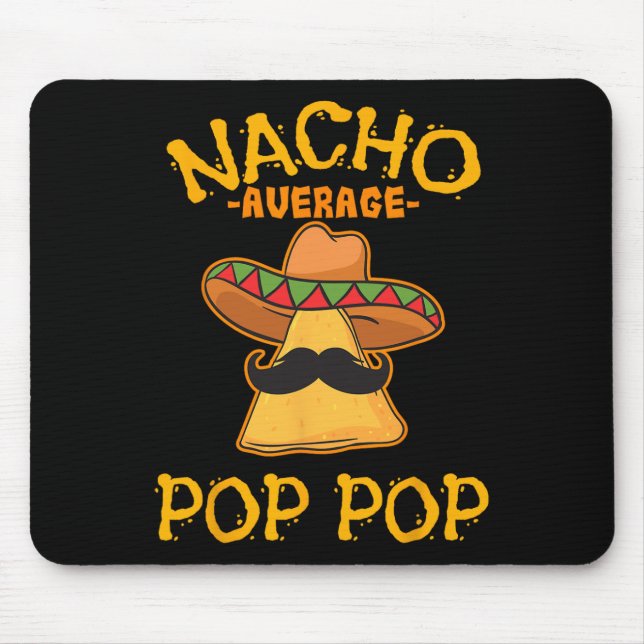 Nacho Average Pop Pop Mexican Dish Grandfather Cin Mouse Mat (Front)