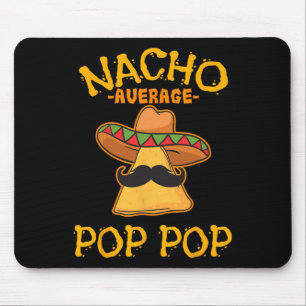 Nacho Average Pop Pop Mexican Dish Grandfather Cin Mouse Mat