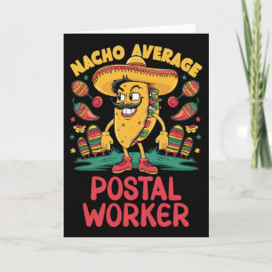 Nacho Average Postal Worker Cinco De Mayo Mexican Card