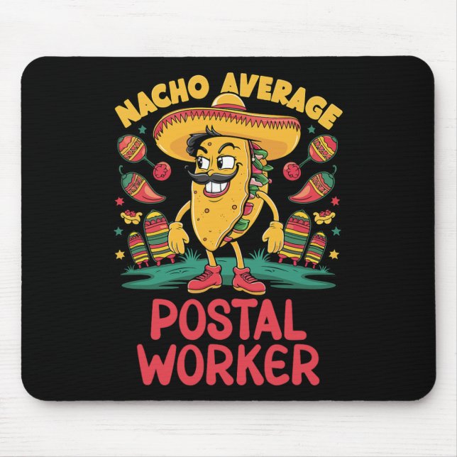 Nacho Average Postal Worker Cinco De Mayo Mexican  Mouse Mat (Front)