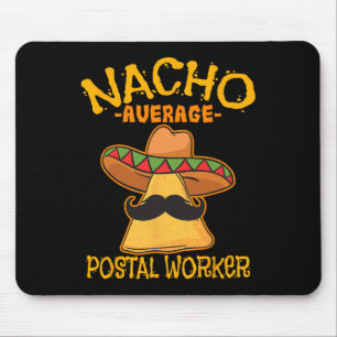 Nacho Average Postal Worker Cinco De Mayo Postman Mouse Mat