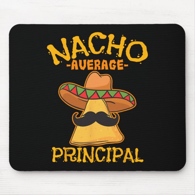 Nacho Average Principal Administrator Director Cin Mouse Mat (Front)