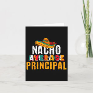 Nacho Average Principal Cinco De Mayo Funny Mexica Card
