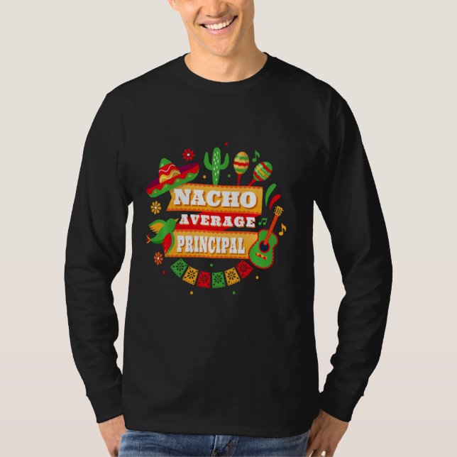 Nacho Average Principal Cinco De Mayo T-Shirt (Front)