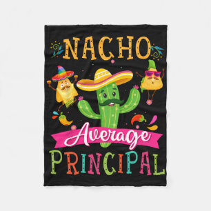 Nacho Average Principal Funny Mexican Cactus Cinco Fleece Blanket