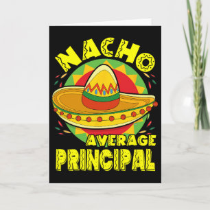 Nacho Average Principal With Mexican Sombrero Cinc Card