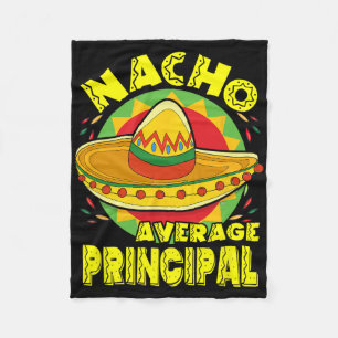Nacho Average Principal With Mexican Sombrero Cinc Fleece Blanket