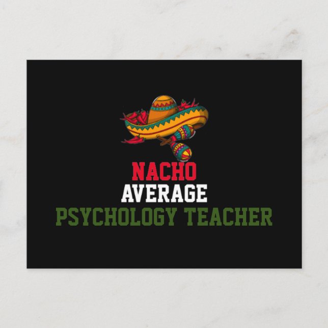 Nacho Average Psychology Teacher   Postcard (Front)