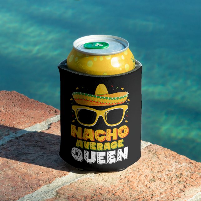 Nacho Average Queen Girl Family Cinco De Mayo Can Cooler (In Situ Pool)