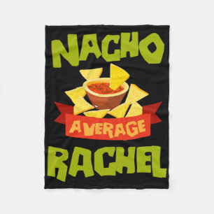 Nacho Average Rachel Funny Birthday Personalised N Fleece Blanket