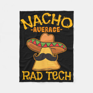 Nacho Average Rad Tech Radiologic Technologist Cin Fleece Blanket