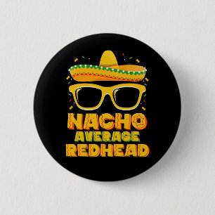 Nacho Average Redhead Hair Mexican Cinco De Mayo 6 Cm Round Badge